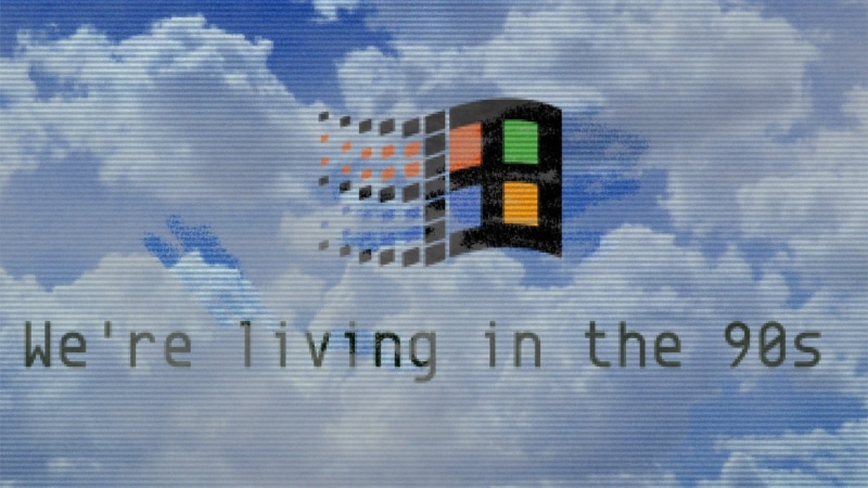 Windows 95 logo on a background of white fluffy clouds. Text below reads: We're living in the 90s. Image is stylised to look like it is on a low resolution screen from the 90s.